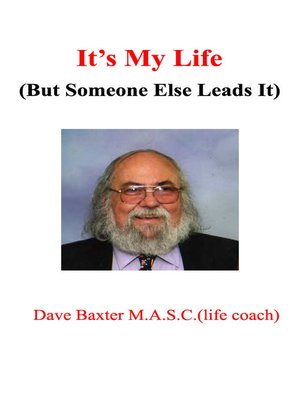 cover image of It's My Life (But Someone Else Leads It)